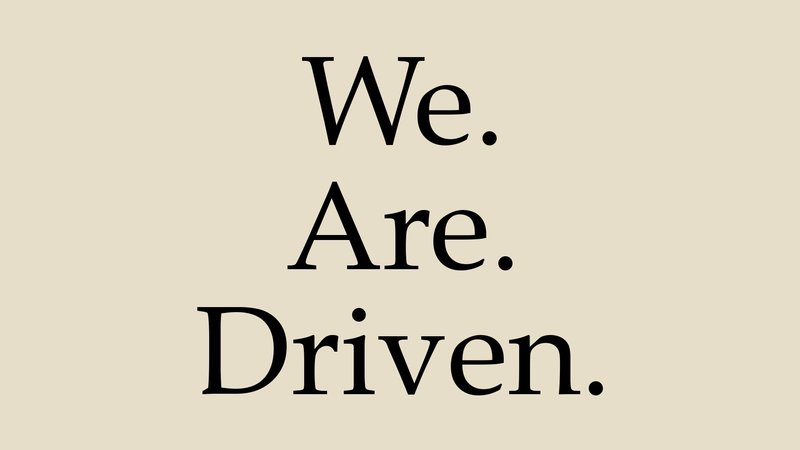 We. Are. Driven.